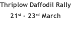 Thriplow Daffodil Rally 21st - 23rd March